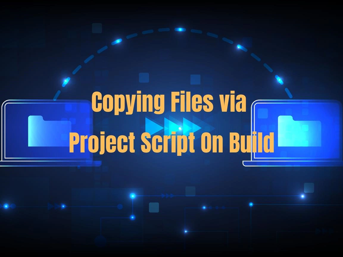 Copying Files Via Project Script On Build Banner Image