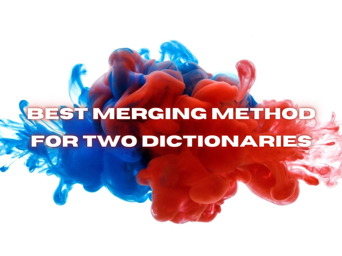 Best Merging Method For Two Dictionaries Banner Image