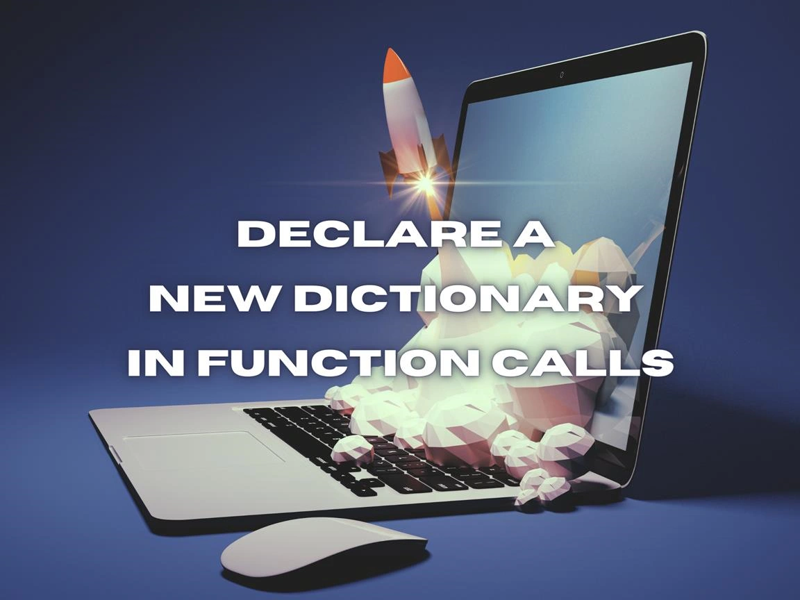 Declare A New Dictionary in Function Calls Banner Image