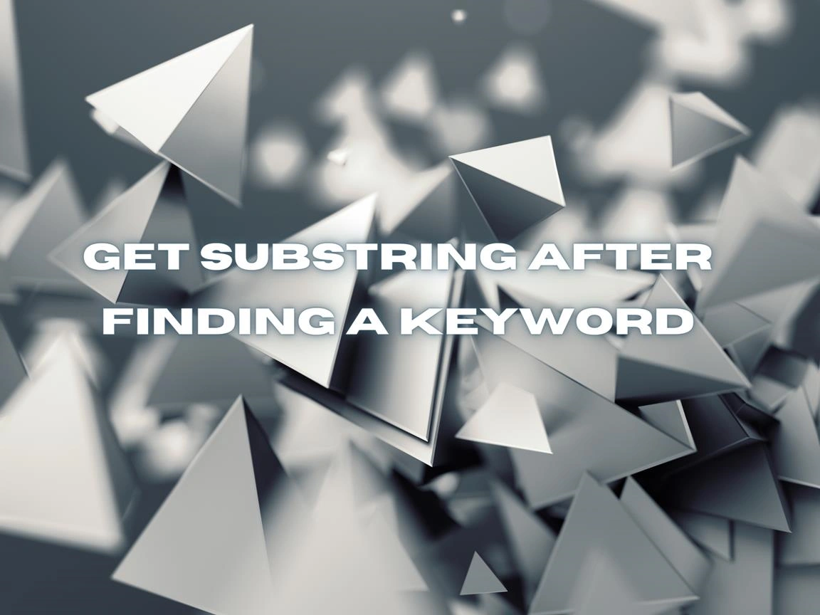 Get Substring After Finding A Keyword Banner Image